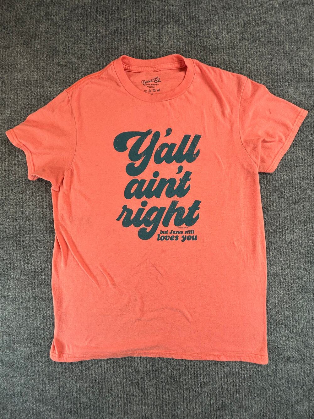 Blessed Girl Y'all Ain't Right But Jesus Still Loves You Tee Shirt Womens M